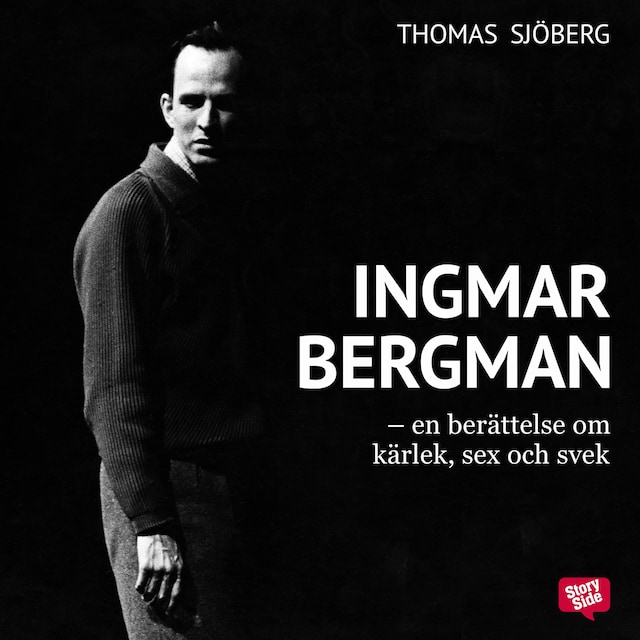 Couverture de livre pour Ingmar Bergman - En berättelse om kärlek, sex och svek