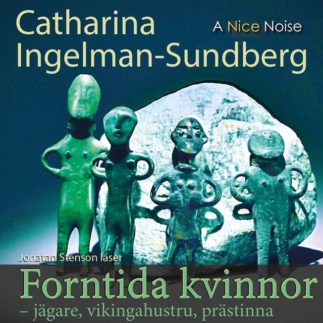 Book cover for Forntida kvinnor Jägare Vikingahustru  Prästinna