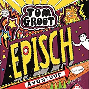 Tom Groot 13 - Episch avontuur (echt wel!) - luisterboek