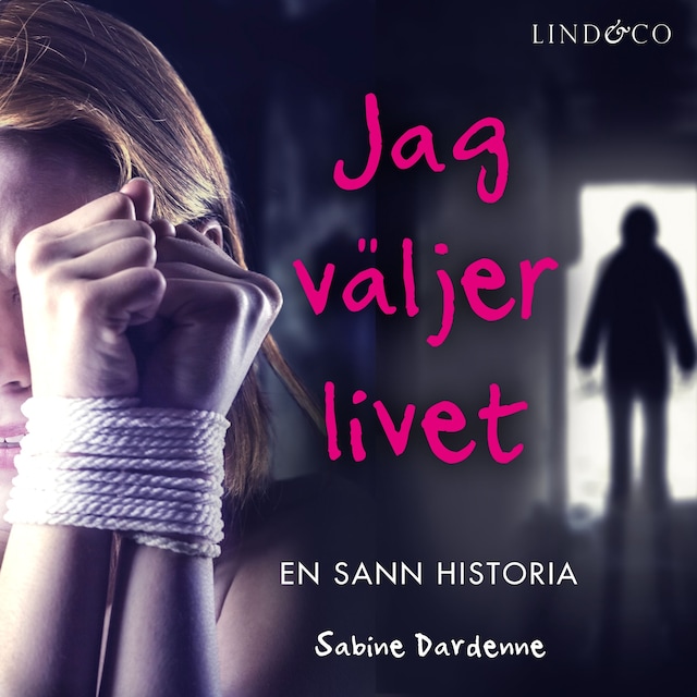 Book cover for Jag väljer livet: En sann historia