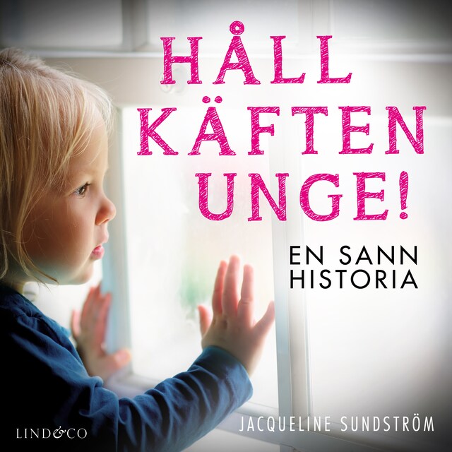 Book cover for Håll käften unge! En sann historia