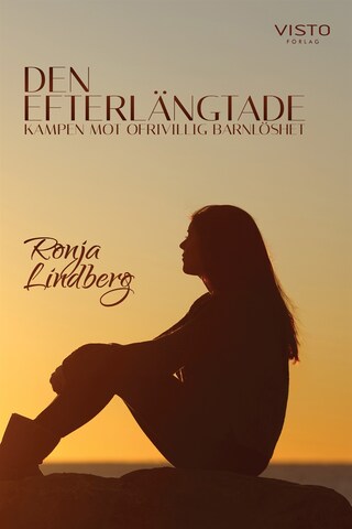 Den efterlängtade, kampen mot ofrivillig barnlöshet bookCoverFor