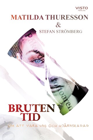 Bruten tid, om att vara ung och hjärnskadad bookCoverFor