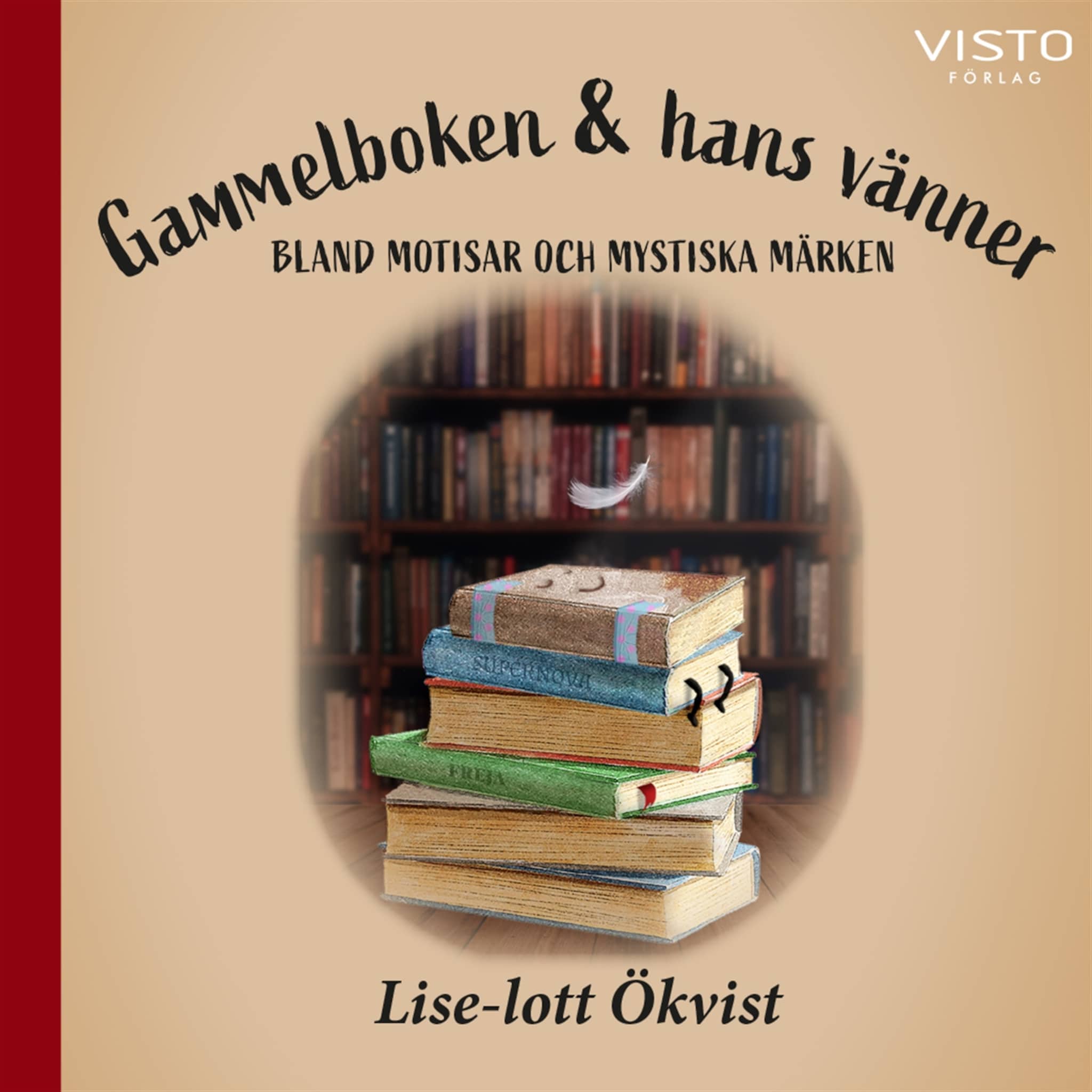 Gammelboken &amp; hans vänner : bland motisar och mystiska märken