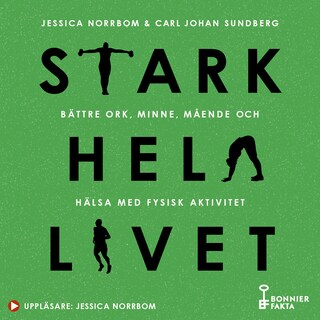 Stark hela livet : bättre ork, minne, mående och hälsa med fysisk aktivitet bookCoverFor