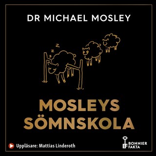 Mosleys sömnskola : fyraveckorsprogram till bättre sömn och hälsa bookCoverFor