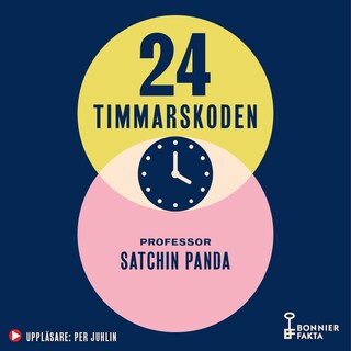 24-timmarskoden : hur tajming av mat, sömn och träning ger effekter på hjärna, immunförsvar och vikt bookCoverFor