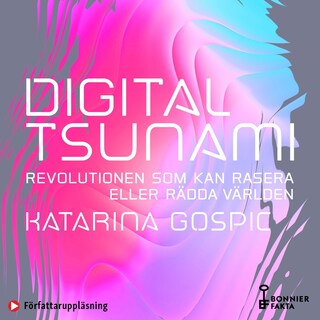 Digital tsunami : revolutionen som kan rasera eller rädda världen bookCoverFor