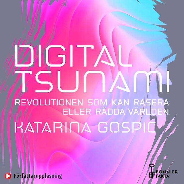 Okładka książki dla Digital tsunami : revolutionen som kan rasera eller rädda världen