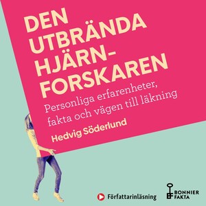 Den utbrända hjärnforskaren : personliga erfarenheter, fakta och vägen till läkning bookCoverFor