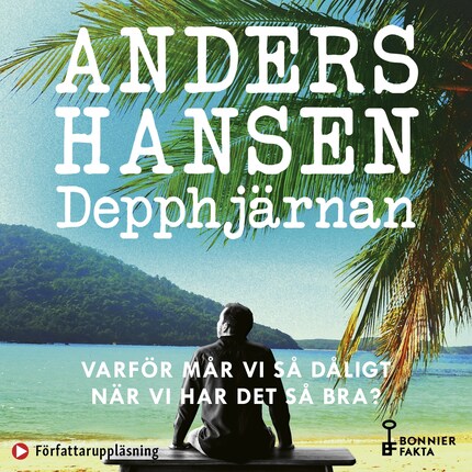 Depphjärnan : varför mår vi så dåligt när vi har det så bra? bookCoverFor