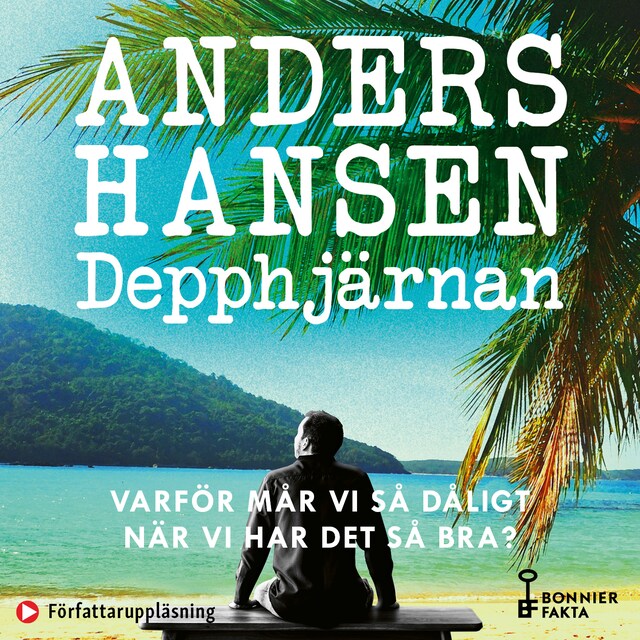 Book cover for Depphjärnan : varför mår vi så dåligt när vi har det så bra?