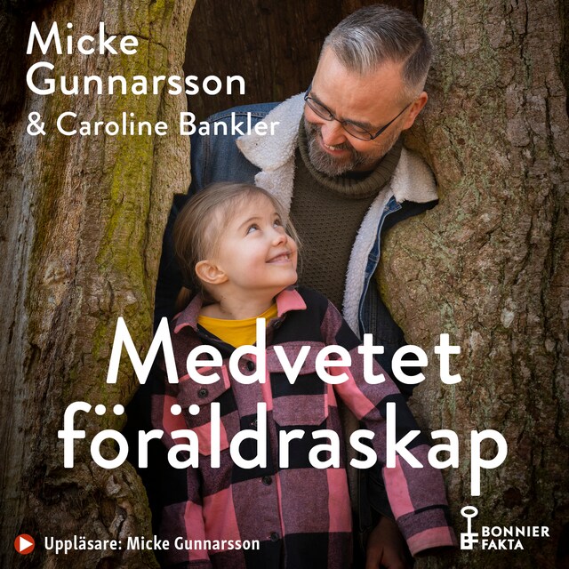 Book cover for Medvetet föräldraskap : om att möta våra barn där de är, inte där vi önskar att de vore