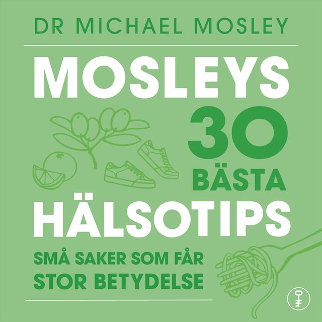 Buchcover für Mosleys 30 bästa hälsotips : små saker som får stor betydelse