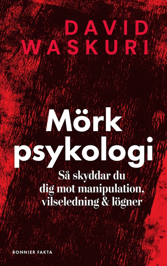 Okładka książki dla Mörk psykologi : så skyddar du dig mot manipulation, vilseledning & lögner