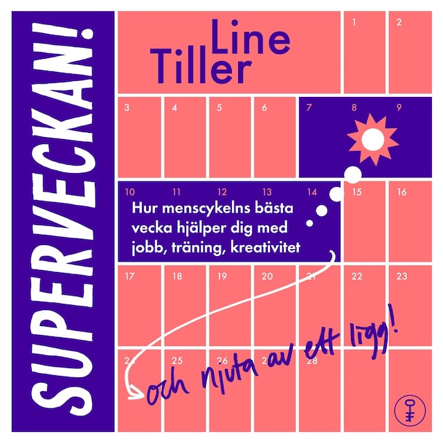 Book cover for Superveckan! : Hur menscykelns bästa vecka hjälper dig med jobb, träning, kreativitet och få till ett ligg