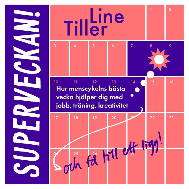 Book cover for Superveckan! : Hur menscykelns bästa vecka hjälper dig med jobb, träning, kreativitet och få till ett ligg