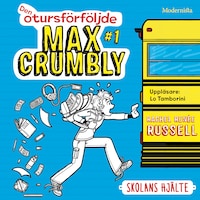 Den otursförföljde Max Crumbly #1: Skolans hjälte