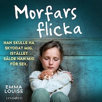 Morfars flicka: En sann historia