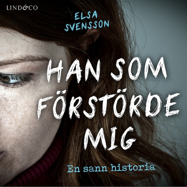 Book cover for Han som förstörde mig: En sann historia