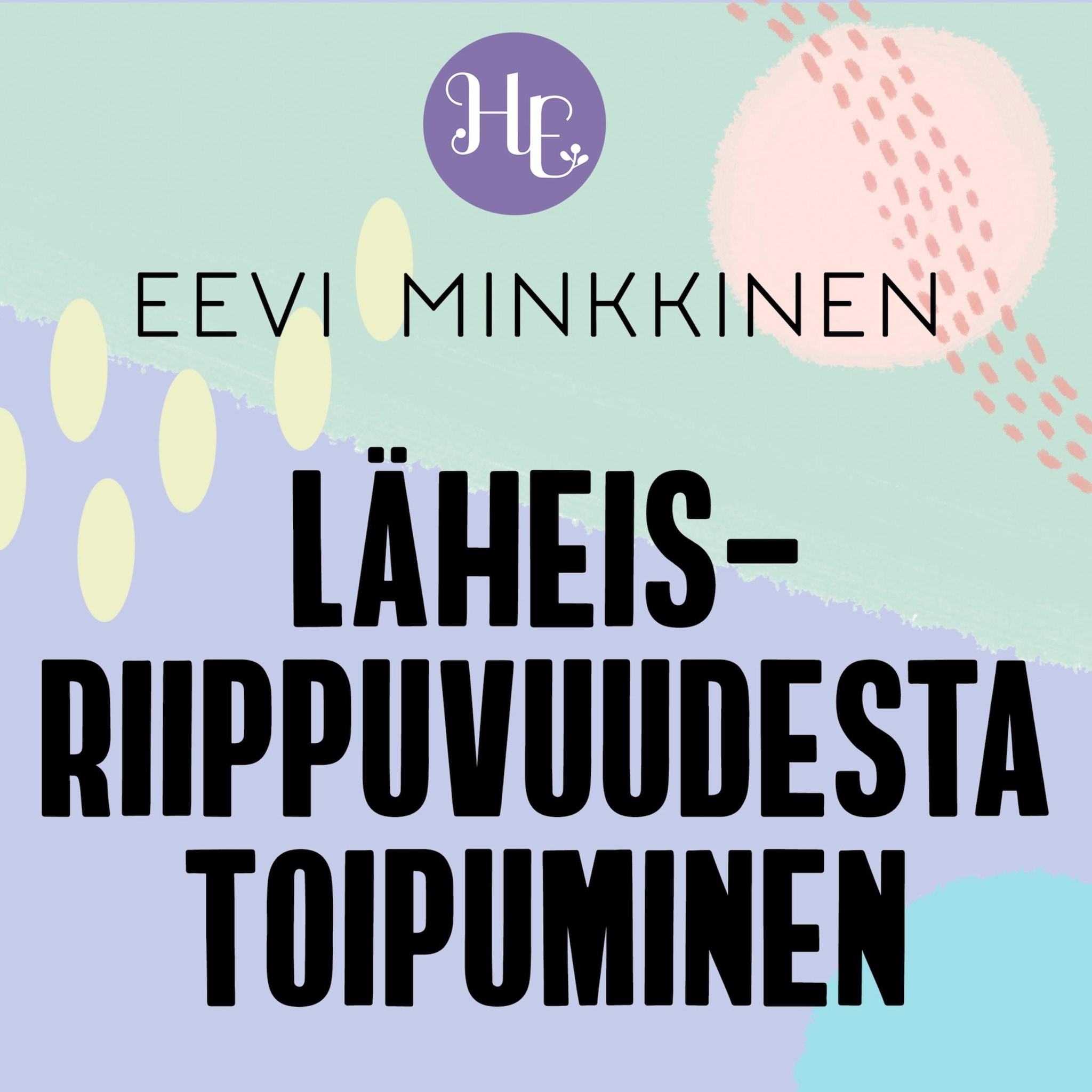 Läheisriippuvuudesta toipuminen ilmaiseksi