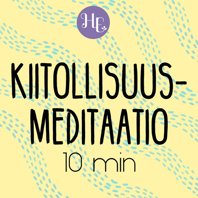 Couverture de livre pour Kiitollisuusmeditaatio 10 min