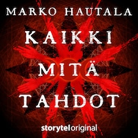 Kaikki mitä tahdot