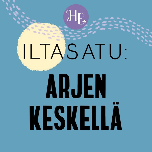 Book cover for Iltasatu aikuiselle: Arjen keskellä