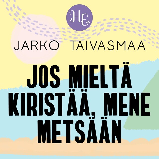 Bogomslag for Jos mieltä kiristää, mene metsään