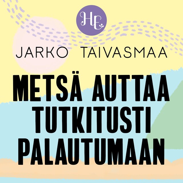 Copertina del libro per Metsä auttaa tutkitusti palautumaan