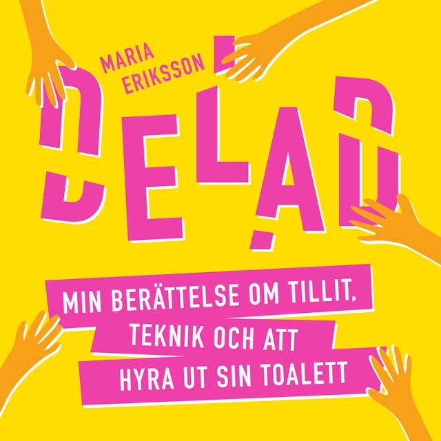 Book cover for Delad: Min berättelse om tillit, teknik och att hyra ut sin toalett