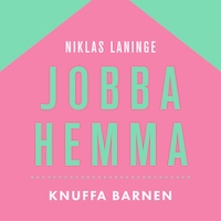Jobba hemma : Knuffa disciplinen
