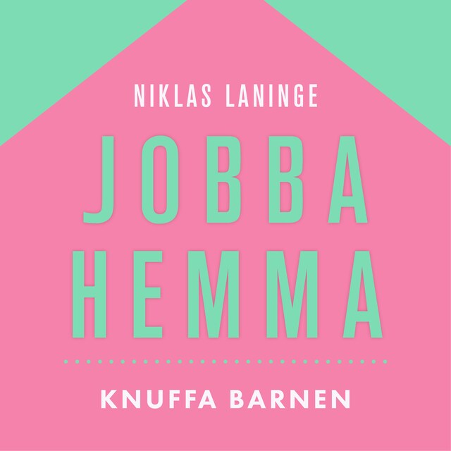 Jobba hemma : Knuffa disciplinen