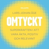 Omtyckt : Superkraften i att vara äkta, positiv och relevant
