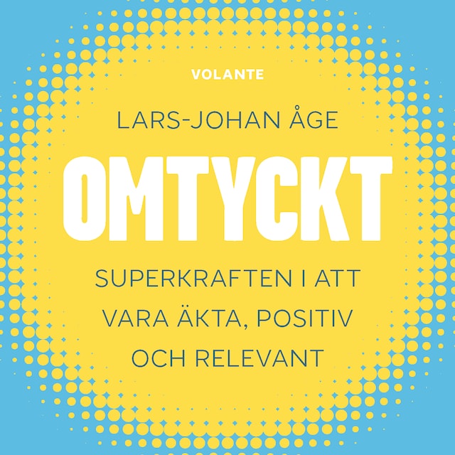 Okładka książki dla Omtyckt : Superkraften i att vara äkta, positiv och relevant