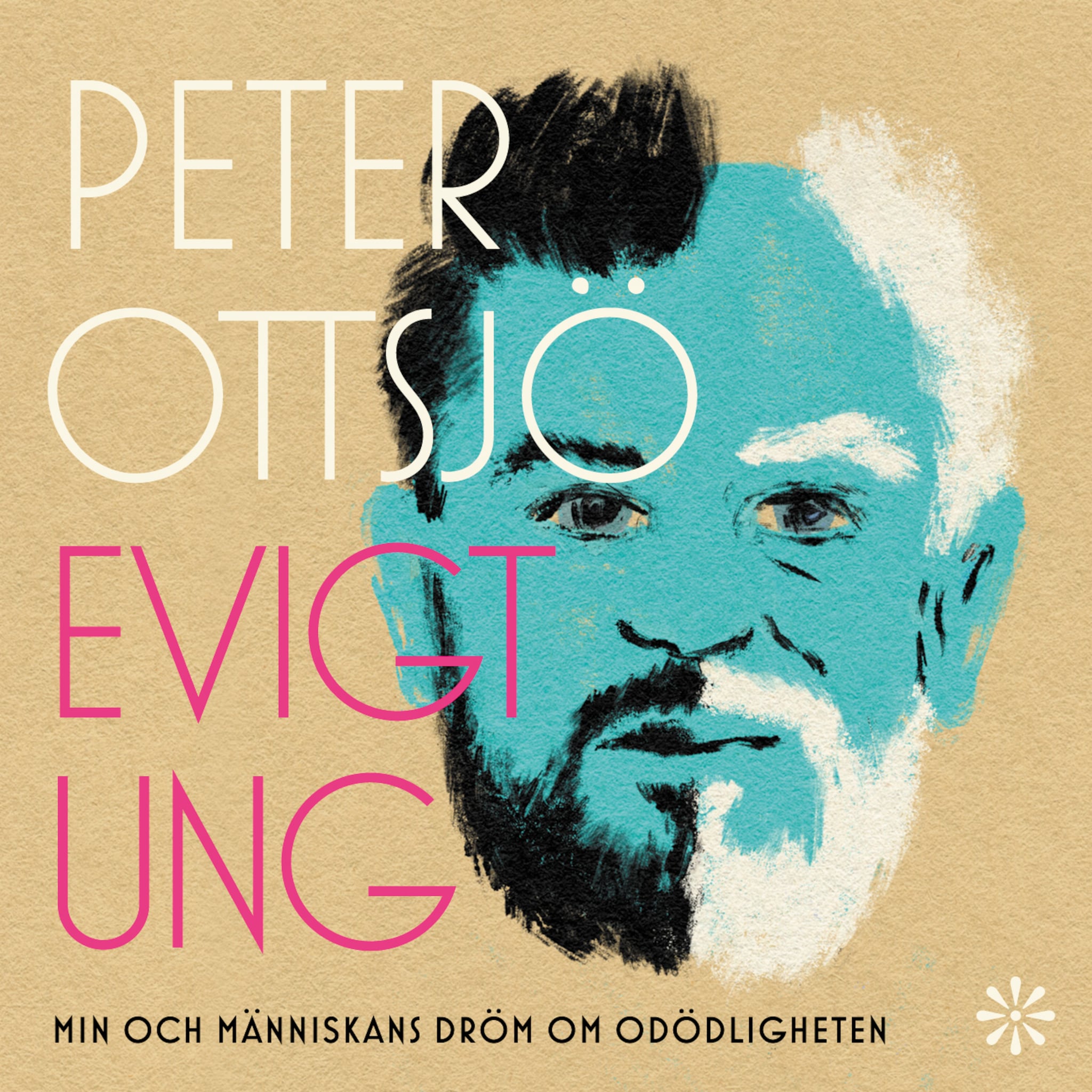 Evigt ung – min och människans dröm om odödligheten