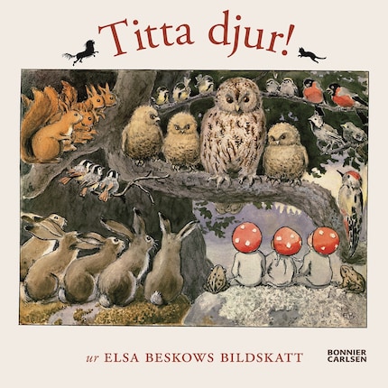 Titta djur! : Ur Elsa Beskows bildskatt bookCoverFor