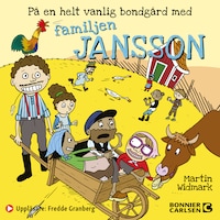 På en helt vanlig bondgård med familjen Jansson