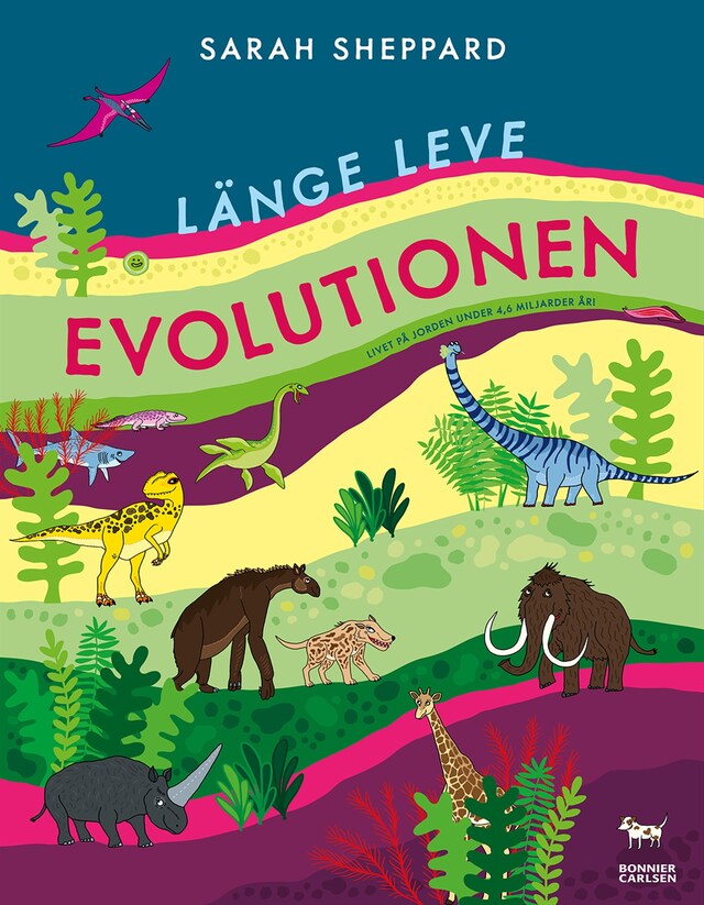 Boekomslag van Länge leve evolutionen : Livet på jorden under 4,6 miljarder år!