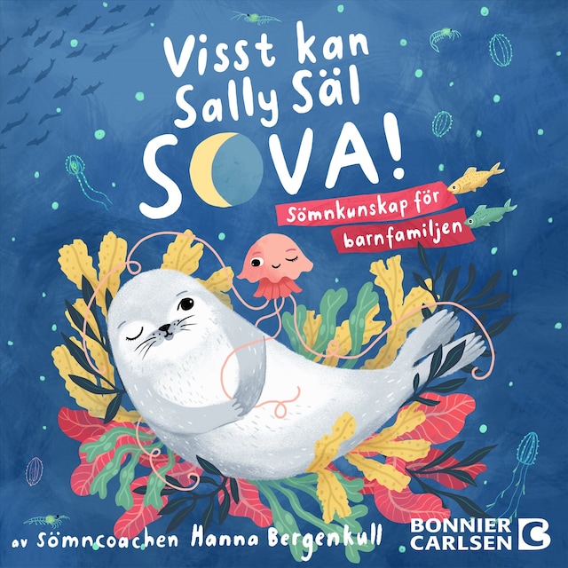 Copertina del libro per Visst kan Sally Säl sova : sömnkunskap för hela familjen