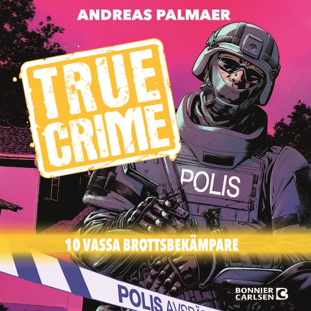 Boekomslag van True Crime. 10 vassa brottsbekämpare