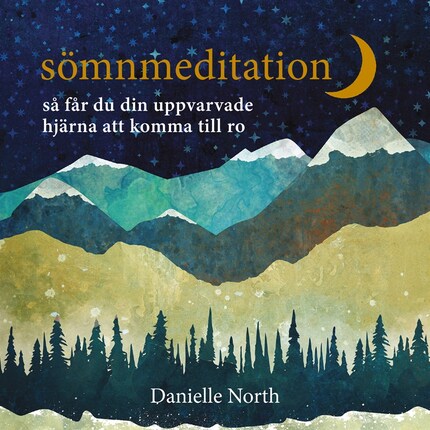 Sömnmeditation : så får du din uppvarvade hjärna att komma till ro bookCoverFor