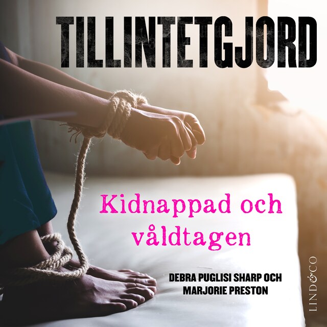 Book cover for Tillintetgjord: Kidnappad och våldtagen
