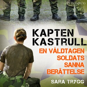 Kapten Kastrull: En våldtagen soldats sanna berättelse bookCoverFor