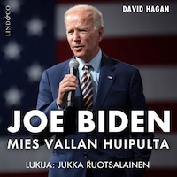 Joe Biden - Mies vallan huipulta