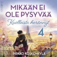 Mikään ei ole pysyvää - Osa 4 Kuolleista herännyt