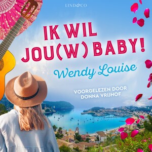 Ik wil jou(w) baby! - luisterboek