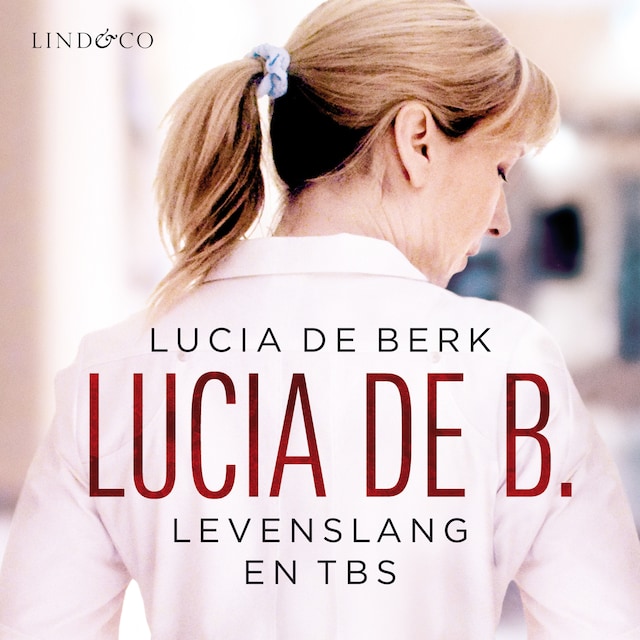Book cover for Lucia de B. - Levenslang en TBS