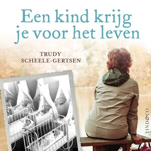 Een kind krijg je voor het leven - luisterboek