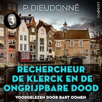 Rechercheur De Klerck en de ongrijpbare dood